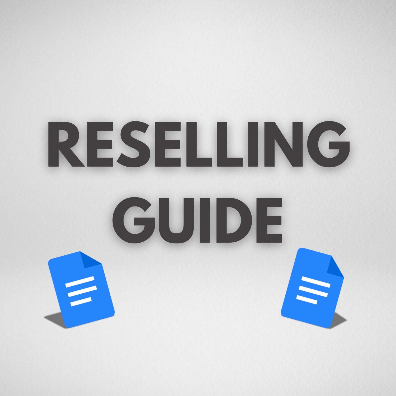 RESELLING GUIDE